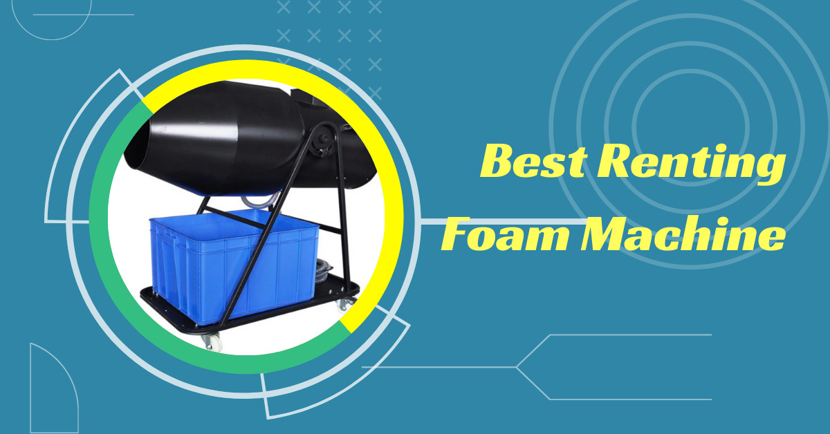Read more about the article Best Renting Foam Machine