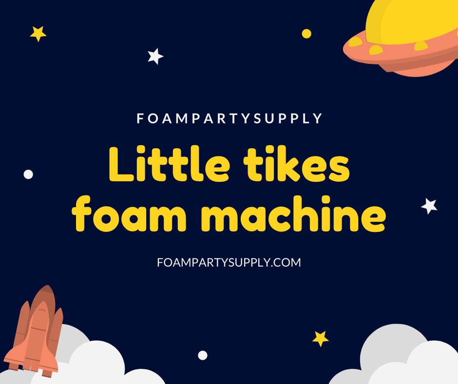 Little tikes foam machine