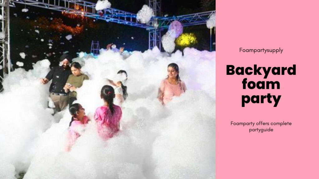 BAckyard foam party 1