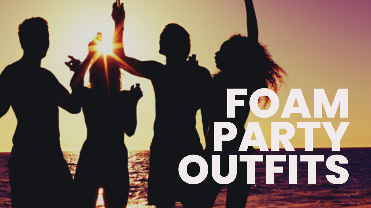 foam party outfits