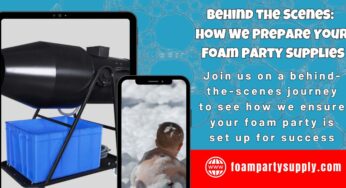 How We Prepare Your Foam Party Supplies