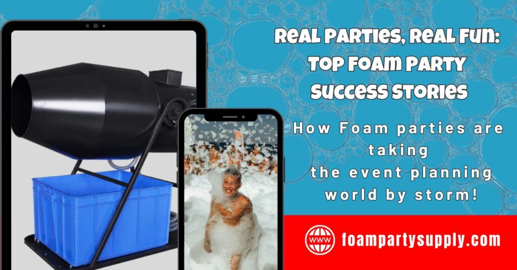 Foam Party Success Stories 4 Foam Cannon Manufacturer - Foam Party Supply